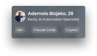 Ademolo Blojeko, 28 — Kenya, AI Automation Specialist. Skills: n8n, Claude Code, Copilot.